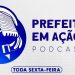 Prefeitura em Ação – 29/04/2022