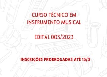 Inscrições para o Curso Técnico em Instrumento Musical são prorrogadas até 15 de março