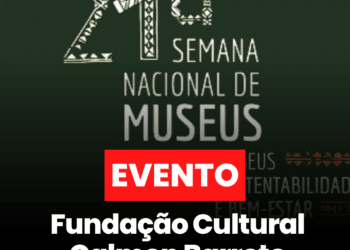 Fundação Cultural Calmon Barreto participa da 21ª Semana Nacional dos Museus