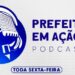 Prefeitura em Ação – 07/07/2023
