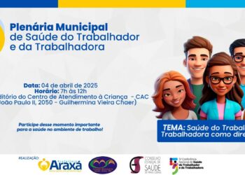 Araxá realiza a 1ª Plenária Municipal de Saúde do Trabalhador e da Trabalhadora na próxima sexta (4)