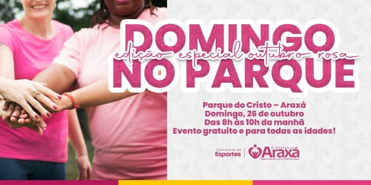 Edição especial do “Domingo no Parque” celebra o Outubro Rosa com manhã de lazer e conscientização em Araxá, neste domingo