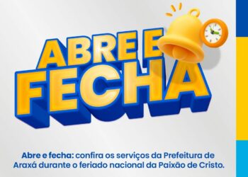 Abre e fecha: confira os serviços da Prefeitura de Araxá durante o feriado nacional da Paixão de Cristo