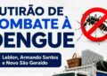 Prefeitura realiza mutirão de combate à dengue nos bairros Leblon, Armando Santos e Novo São Geraldo neste sábado (11)