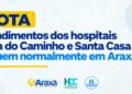 Atendimentos dos hospitais Casa do Caminho e Santa Casa seguem normalmente em Araxá